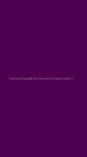 Tampilan Antarmuka Aplikasi Download Proplay88 Link Alternatif Slot Gacor Terbaru - 2