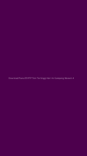 Tampilan Antarmuka Aplikasi Download Puma33 Rtp Slot Tertinggi Hari Ini Gampang Maxwin - 4