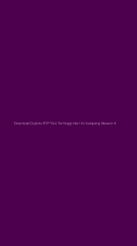 Tampilan Antarmuka Aplikasi Download Qqtoto Rtp Slot Tertinggi Hari Ini Gampang Maxwin - 4