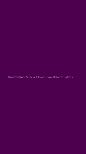 Tampilan Antarmuka Aplikasi Download Rans777 Portal Informasi Game Online Terupdate - 2
