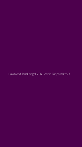 Tampilan Antarmuka Aplikasi Download Rindutogel Vpn Gratis Tanpa Batas - 3