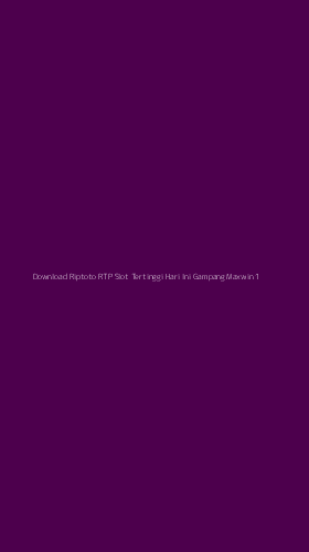 Tampilan Antarmuka Aplikasi Download Riptoto Rtp Slot Tertinggi Hari Ini Gampang Maxwin - 1