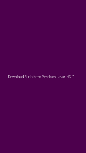 Tampilan Antarmuka Aplikasi Download Rudaltoto Perekam Layar Hd - 2