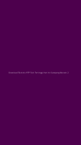 Tampilan Antarmuka Aplikasi Download Sbototo Rtp Slot Tertinggi Hari Ini Gampang Maxwin - 2