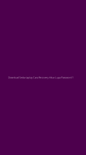 Tampilan Antarmuka Aplikasi Download Seduniaplay Cara Recovery Akun Lupa Password - 1