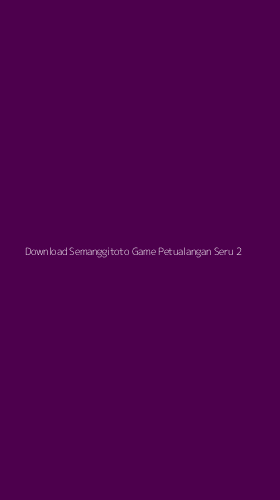 Tampilan Antarmuka Aplikasi Download Semanggitoto Game Petualangan Seru - 2