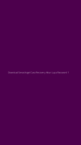 Tampilan Antarmuka Aplikasi Download Serasitogel Cara Recovery Akun Lupa Password - 1