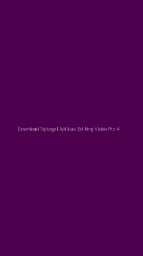 Tampilan Antarmuka Aplikasi Download Siptogel Aplikasi Editing Video Pro - 4