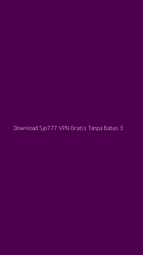 Tampilan Antarmuka Aplikasi Download Sjo777 Vpn Gratis Tanpa Batas - 3