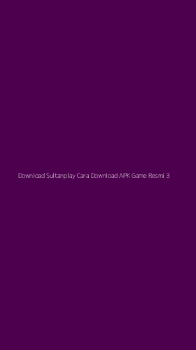 Tampilan Antarmuka Aplikasi Download Sultanplay Cara Download Apk Game Resmi - 3