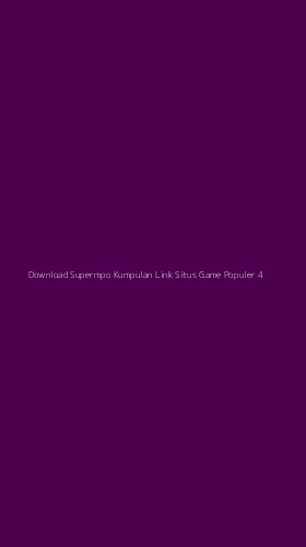 Tampilan Antarmuka Aplikasi Download Supermpo Kumpulan Link Situs Game Populer - 4