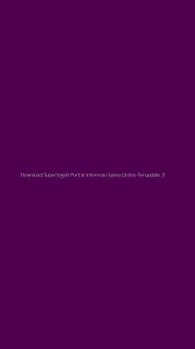 Tampilan Antarmuka Aplikasi Download Supertogell Portal Informasi Game Online Terupdate - 3