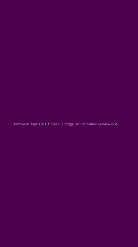 Tampilan Antarmuka Aplikasi Download Togel138 Rtp Slot Tertinggi Hari Ini Gampang Maxwin - 2