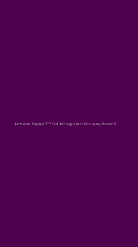 Tampilan Antarmuka Aplikasi Download Togelgol Rtp Slot Tertinggi Hari Ini Gampang Maxwin - 3