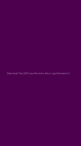 Tampilan Antarmuka Aplikasi Download Toto328 Cara Recovery Akun Lupa Password - 2