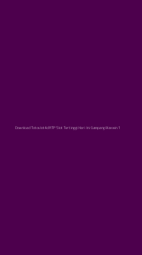 Tampilan Antarmuka Aplikasi Download Totoslot4d Rtp Slot Tertinggi Hari Ini Gampang Maxwin - 1