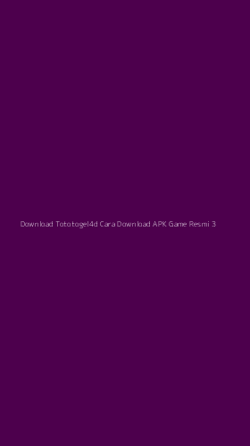 Tampilan Antarmuka Aplikasi Download Tototogel4d Cara Download Apk Game Resmi - 3