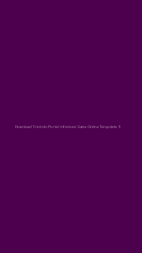 Tampilan Antarmuka Aplikasi Download Triototo Portal Informasi Game Online Terupdate - 3