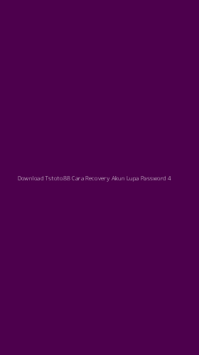 Tampilan Antarmuka Aplikasi Download Tstoto88 Cara Recovery Akun Lupa Password - 4