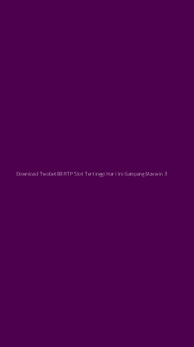 Tampilan Antarmuka Aplikasi Download Twobet88 Rtp Slot Tertinggi Hari Ini Gampang Maxwin - 3