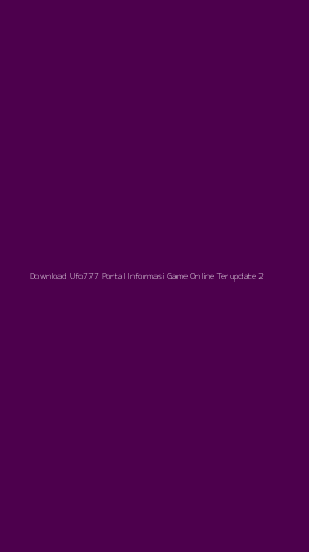 Tampilan Antarmuka Aplikasi Download Ufo777 Portal Informasi Game Online Terupdate - 2