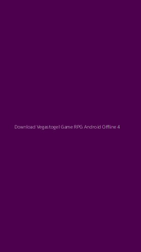 Tampilan Antarmuka Aplikasi Download Vegastogel Game Rpg Android Offline - 4