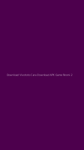 Tampilan Antarmuka Aplikasi Download Vivototo Cara Download Apk Game Resmi - 2