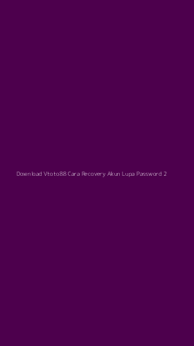 Tampilan Antarmuka Aplikasi Download Vtoto88 Cara Recovery Akun Lupa Password - 2