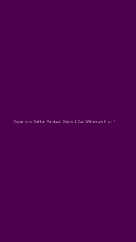 Tampilan Antarmuka Aplikasi Doyantoto Daftar Panduan Deposit Dan Withdraw Kilat - 1