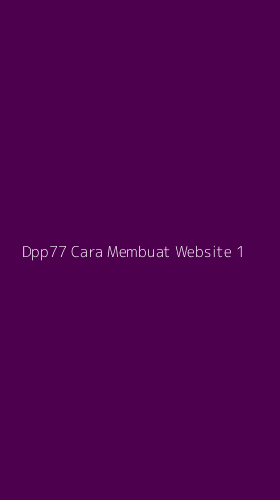 Tampilan Antarmuka Aplikasi Dpp77 Cara Membuat Website - 1