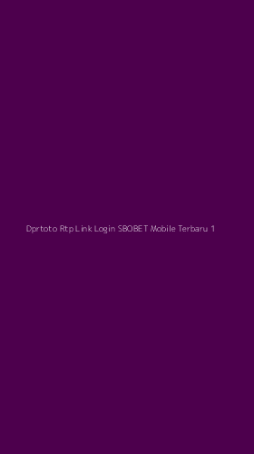 Tampilan Antarmuka Aplikasi Dprtoto Rtp Link Login Sbobet Mobile Terbaru - 1