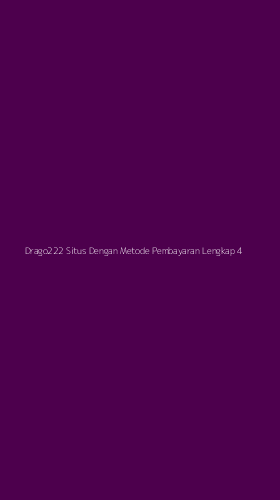 Tampilan Antarmuka Aplikasi Drago222 Situs Dengan Metode Pembayaran Lengkap - 4