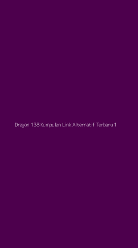 Tampilan Antarmuka Aplikasi Dragon 138 Kumpulan Link Alternatif Terbaru - 1