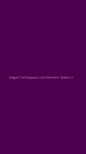 Tampilan Antarmuka Aplikasi Dragon77id Kumpulan Link Alternatif Terbaru - 3