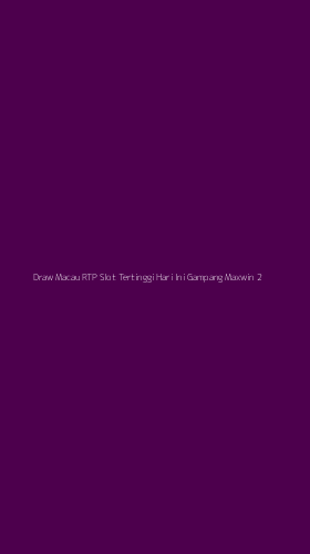 Tampilan Antarmuka Aplikasi Draw Macau Rtp Slot Tertinggi Hari Ini Gampang Maxwin - 2