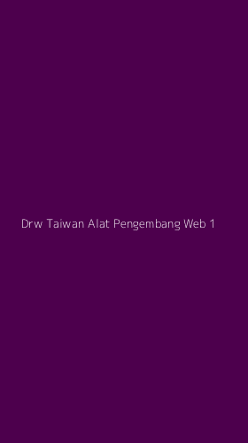 Tampilan Antarmuka Aplikasi Drw Taiwan Alat Pengembang Web - 1