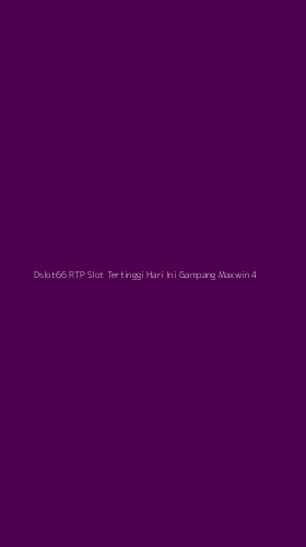 Tampilan Antarmuka Aplikasi Dslot66 Rtp Slot Tertinggi Hari Ini Gampang Maxwin - 4