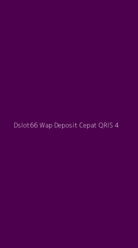 Tampilan Antarmuka Aplikasi Dslot66 Wap Deposit Cepat Qris - 4