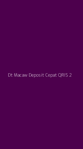 Tampilan Antarmuka Aplikasi Dt Macaw Deposit Cepat Qris - 2