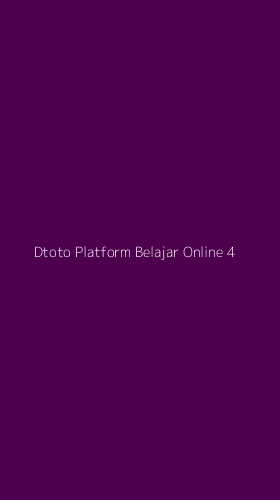 Tampilan Antarmuka Aplikasi Dtoto Platform Belajar Online - 4