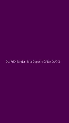 Tampilan Antarmuka Aplikasi Dua769 Bandar Bola Deposit Dana Ovo - 3