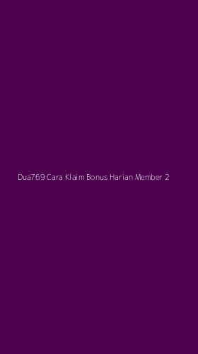 Tampilan Antarmuka Aplikasi Dua769 Cara Klaim Bonus Harian Member - 2
