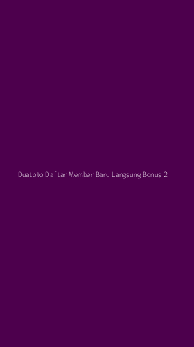 Tampilan Antarmuka Aplikasi Duatoto Daftar Member Baru Langsung Bonus - 2