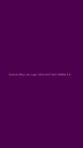 Tampilan Antarmuka Aplikasi Duatoto Rtp Link Login Alternatif Anti Nawala - 4