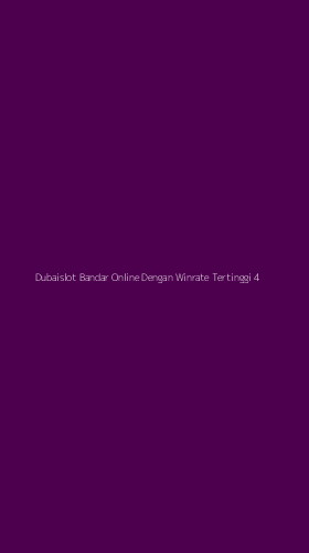 Tampilan Antarmuka Aplikasi Dubaislot Bandar Online Dengan Winrate Tertinggi - 4