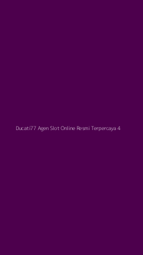 Tampilan Antarmuka Aplikasi Ducati77 Agen Slot Online Resmi Terpercaya - 4