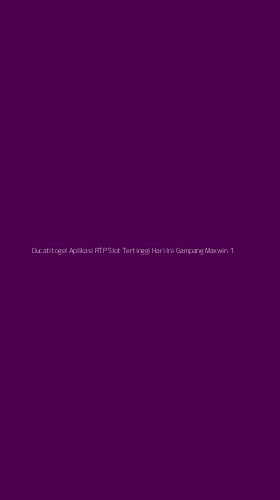 Tampilan Antarmuka Aplikasi Ducatitogel Aplikasi Rtp Slot Tertinggi Hari Ini Gampang Maxwin - 1