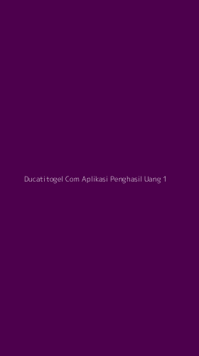 Tampilan Antarmuka Aplikasi Ducatitogel Com Aplikasi Penghasil Uang - 1