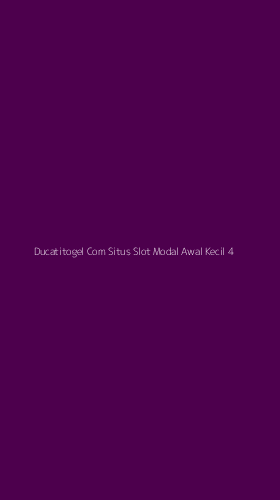 Tampilan Antarmuka Aplikasi Ducatitogel Com Situs Slot Modal Awal Kecil - 4