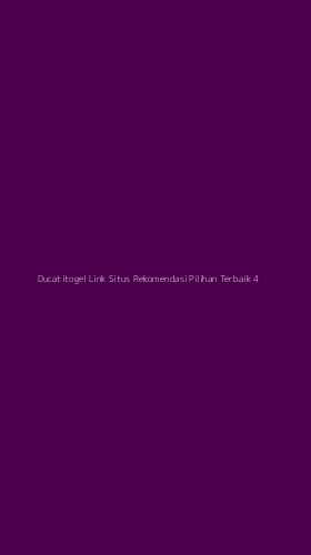Tampilan Antarmuka Aplikasi Ducatitogel Link Situs Rekomendasi Pilihan Terbaik - 4